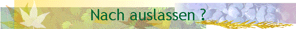 Nach auslassen ?